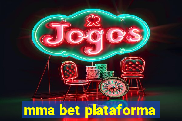 mma bet plataforma